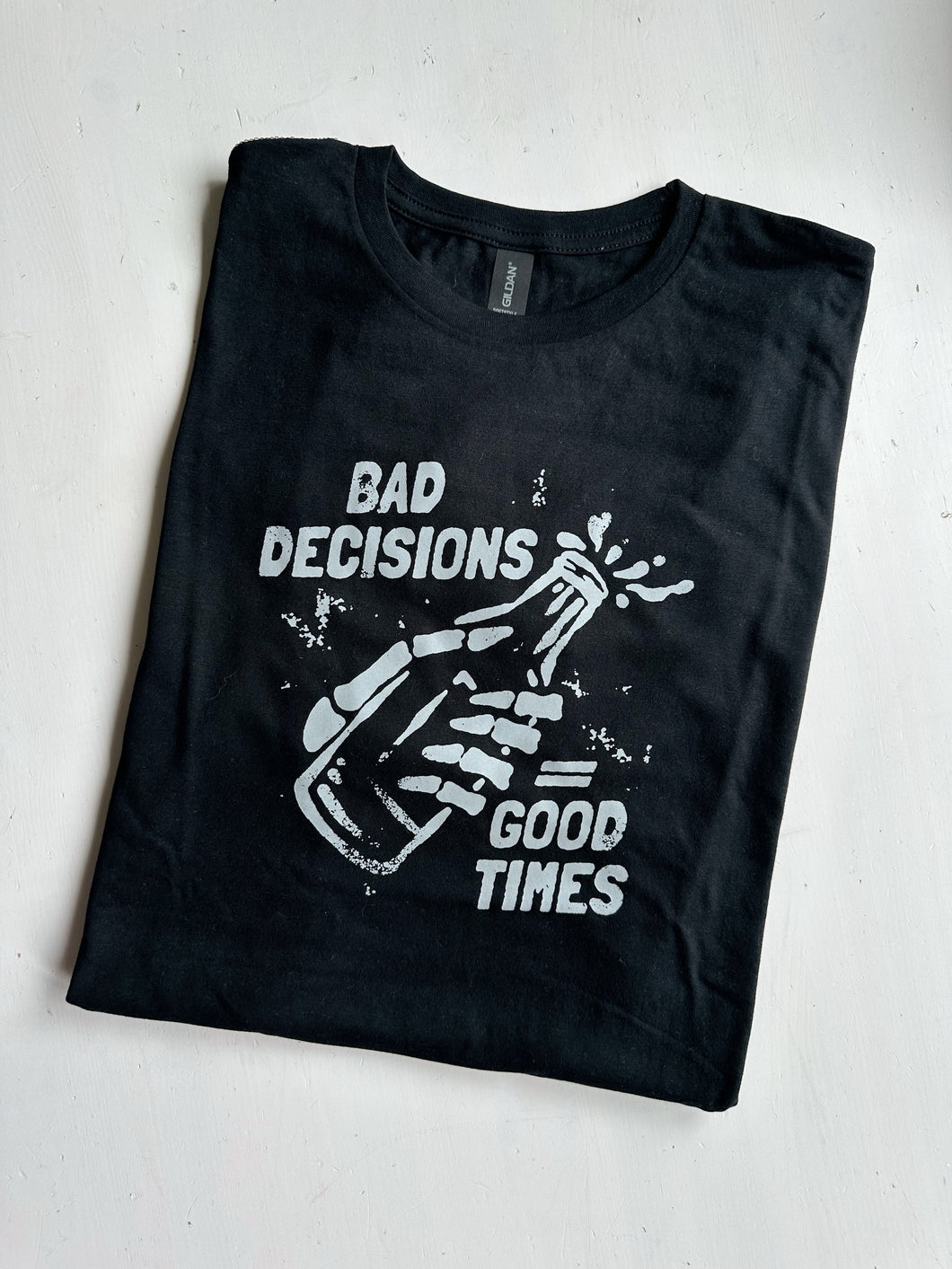 Mens Bad Decisions = Good Times Tshirt